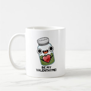 Taza De Café Be My Valen-thyme Funny Valentine Pun