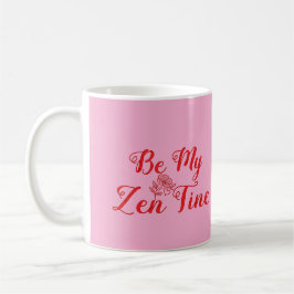 Taza De Café Be My Zen-Tine Personalized Coffee Mug