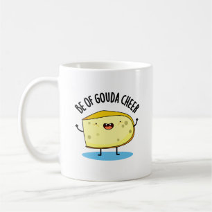 Taza De Café Be Of Gouda Cheese Pun