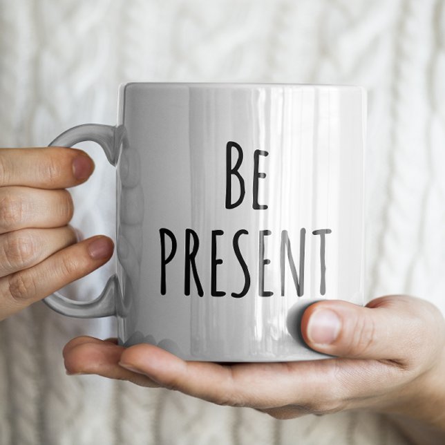Taza De Café "Be Present" Sencilla y moderna granja (Subido por el creador)