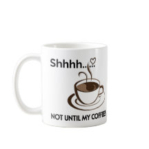 Be Quiet Coffee Mug