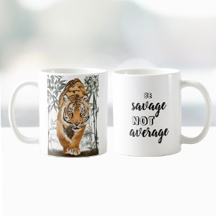 Taza De Café Be Savage Not Promedio Tigre Inspirando Cita