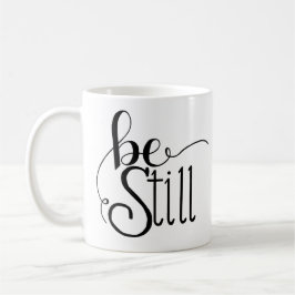 Taza De Café Be Still Coffee Mug