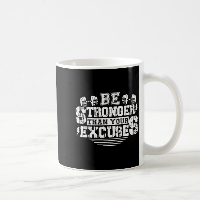 Taza De Café Be Stronger Than Your Excuses Funny Motivational Q (Derecha)