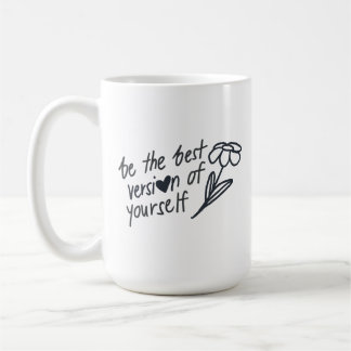 Taza De Café Be the Best Version of Yourself Motivational