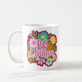 Taza De Café Be Unique motivational flower design