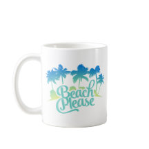 Beach Please Funny Quote Mug