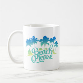 Taza De Café Beach Please Funny Quote Mug
