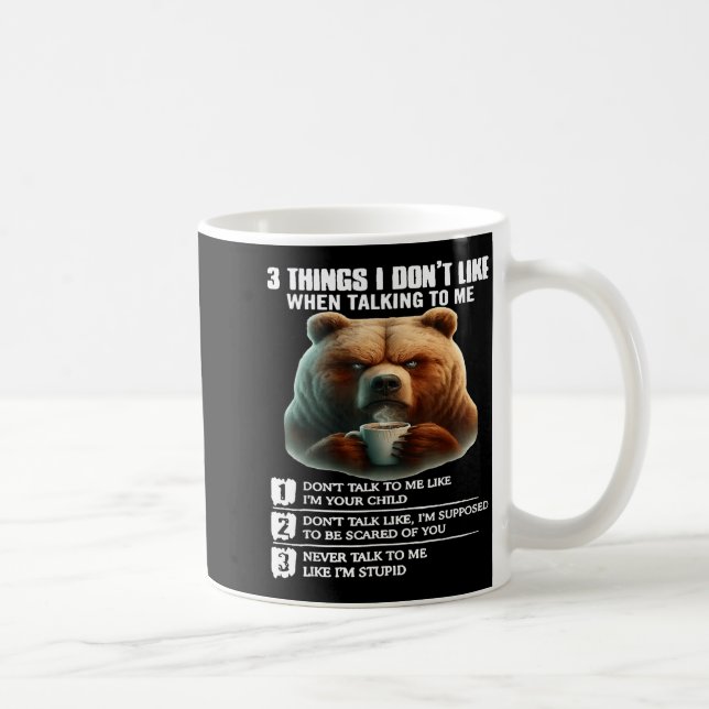 Taza De Café Bear 3 Things I Don’t Like When Talking To Me  (Derecha)