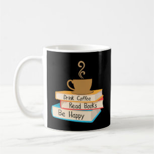 Taza De Café Bebe Café Leer Libros Ser Feliz