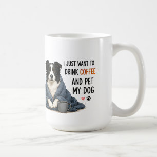 Taza De Café 🐾 Bebe Café y Acaricia a Mi Perro Frase 🐾