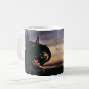 Taza De Café ¡Bebe si te atreves! Perro grande y negro