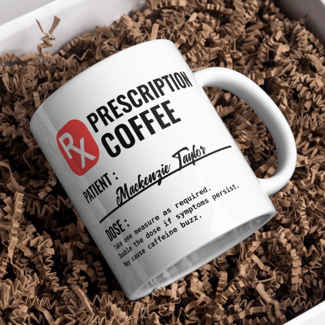 Taza De Café Bebida con receta de Novedad personalizada (Personalized Novelty Prescription Drink Coffee Mug by Ricaso 
Add the 'patients' name and fun dosage)