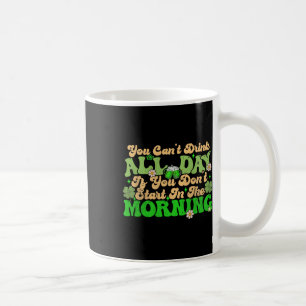 Taza De Café Bebida irlandesa no puedes beber todo el día St Pa