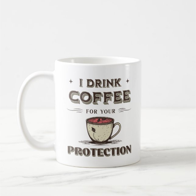 Taza De Café Bebo Café Para Su Protección Graciosa Sarcástica (Izquierda)