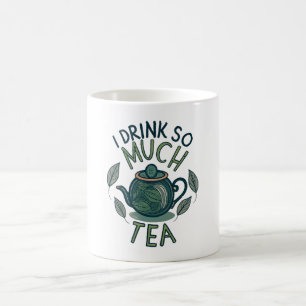Taza De Café Bebo Tanto Té, Tetera Adorable