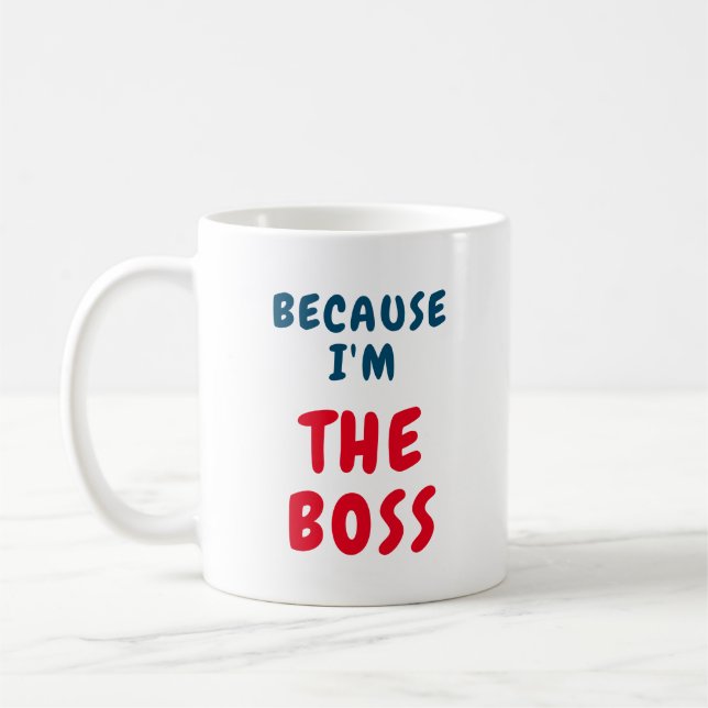 Taza De Café Because I am the BOSS (Izquierda)