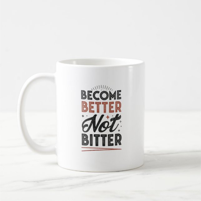 Taza De Café Become Better Not Bitter – Modern Streetwear Mug (Izquierda)