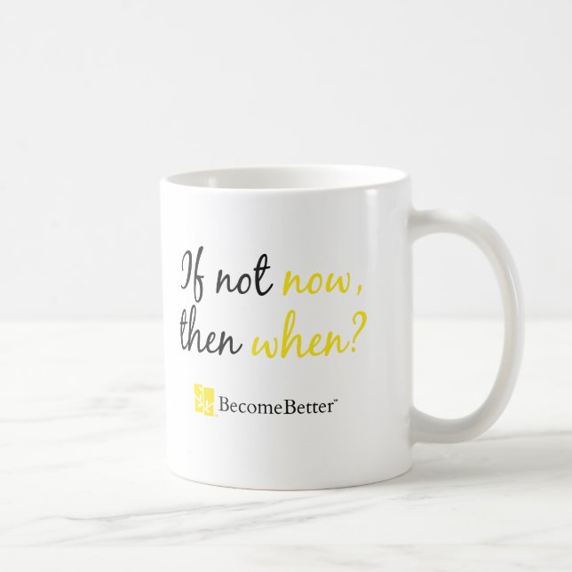 Taza De Café BecomeBetter ahora asalta (Derecha)