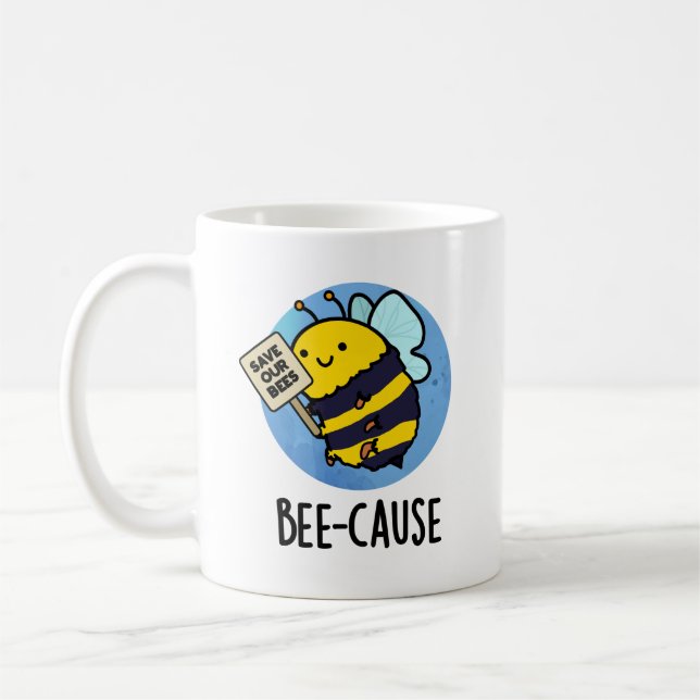 Taza De Café Bee-cause Funny Insect Bee Pun (Izquierda)