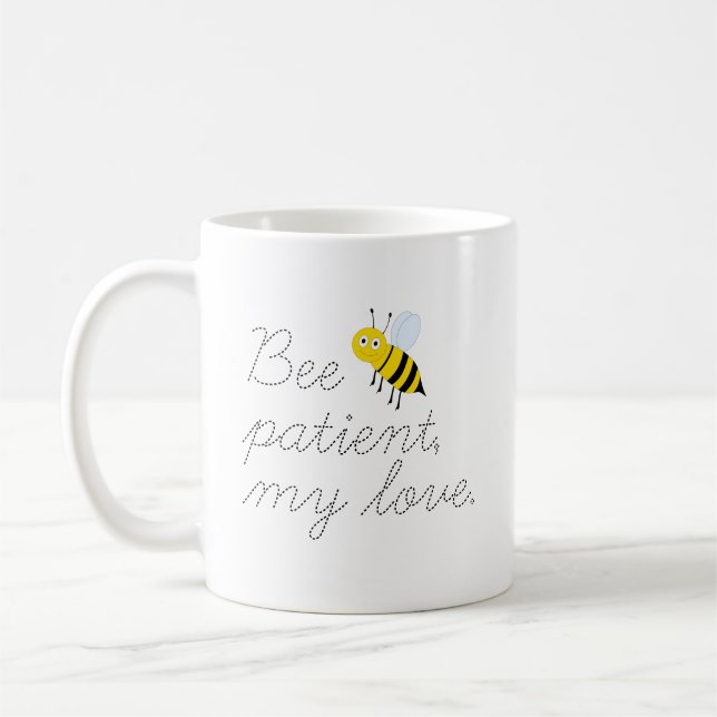 Taza De Café Bee Patient My Love Honey Bees Coffee Mug (Izquierda)