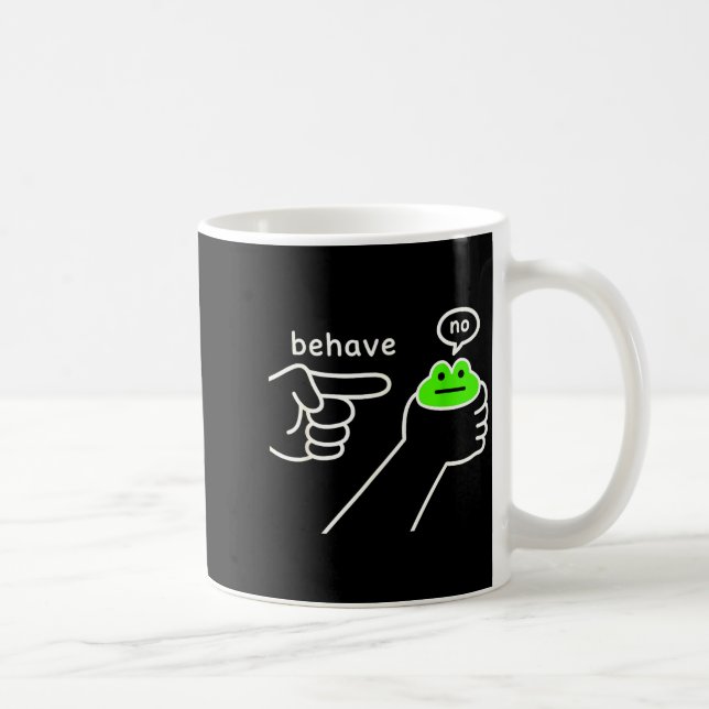 Taza De Café Behave No Funny Frog Meme Humor  (Derecha)