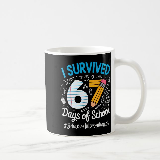 Taza De Café Behavior Interventionist Survived 67 Days Of Schoo (Derecha)