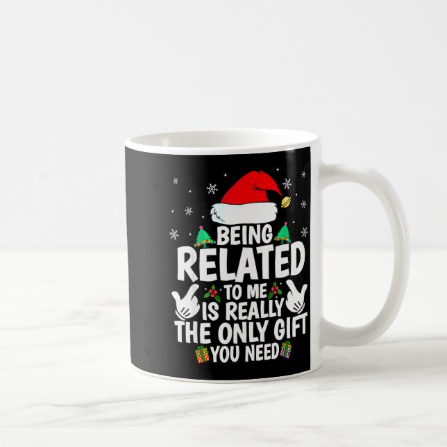 Taza De Café Being Related To Me Funny Christmas Family Xmas Pa (Derecha)