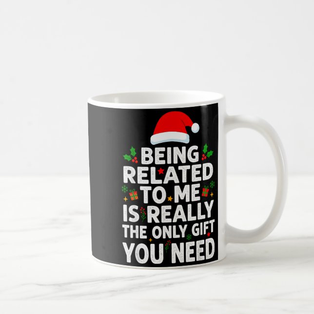 Taza De Café Being Related To Me Funny Christmas Family Xmas Pa (Derecha)