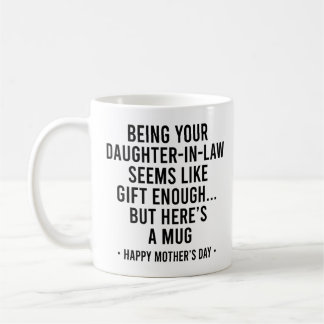 Taza De Café Being Your Daughter-In-Law is Gift Enough Mother