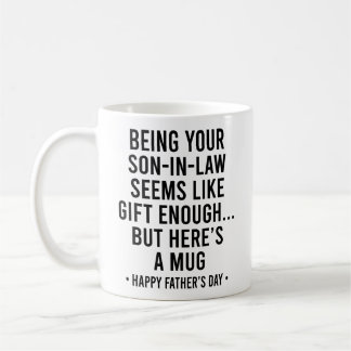 Taza De Café Being Your Son-In-Law is Gift Enough Father's Day