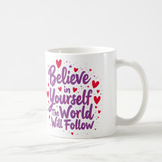 Taza De Café Believe in Yourself 1