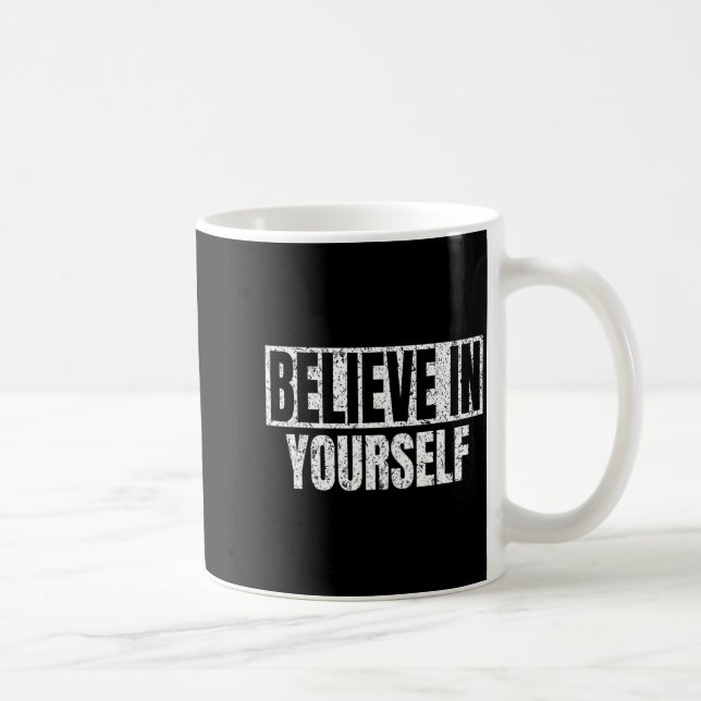 Taza De Café Believe In Yourself Motivational Quote Funny Man W (Derecha)
