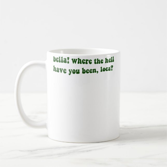 Taza De Café Bella Dónde Diablos Has Estado Loca (Izquierda)