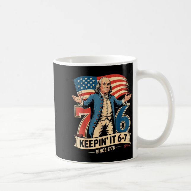 Taza De Café Ben Franklin 67 Meme Keepin It 7-6 History Teacher (Derecha)