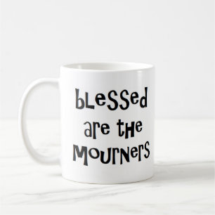 Taza De Café bendecidos son los dolientes