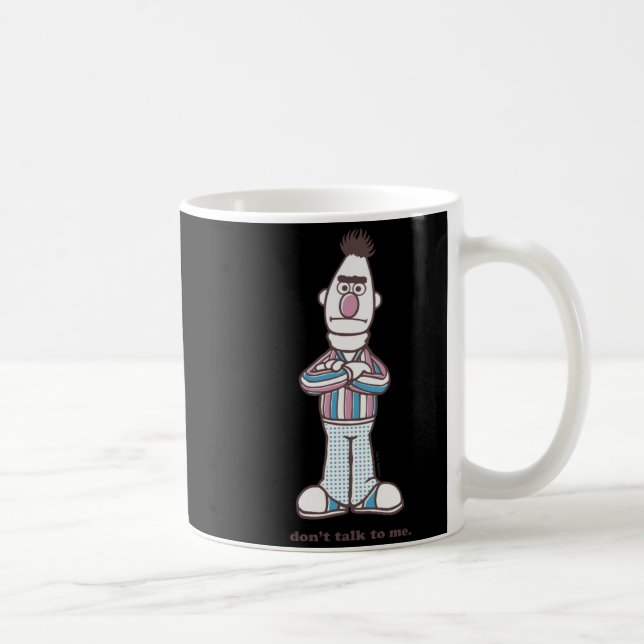 Taza De Café Bert Dont Talk To Me  (Derecha)