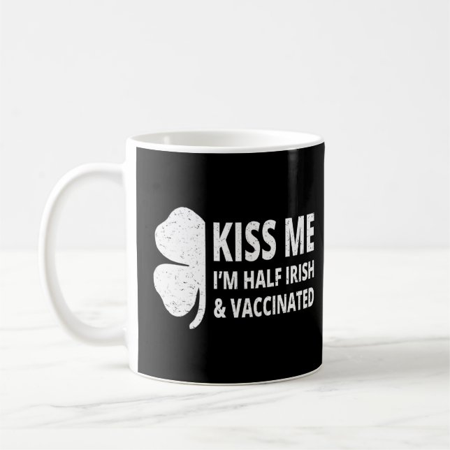 Taza De Café Bésame Soy Mitad Irlandés Y Saint Patric Vacunado (Izquierda)