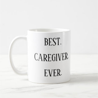 Taza De Café Best Caregiver Ever – Caregiver Appreciation Day