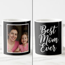 Best Mom Ever Black White Script 1 Photo Keepsake