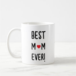 Taza De Café Best Mom Ever Customizable Name