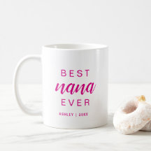 Best Nana Ever Hot Pink Script Gift For Grandma