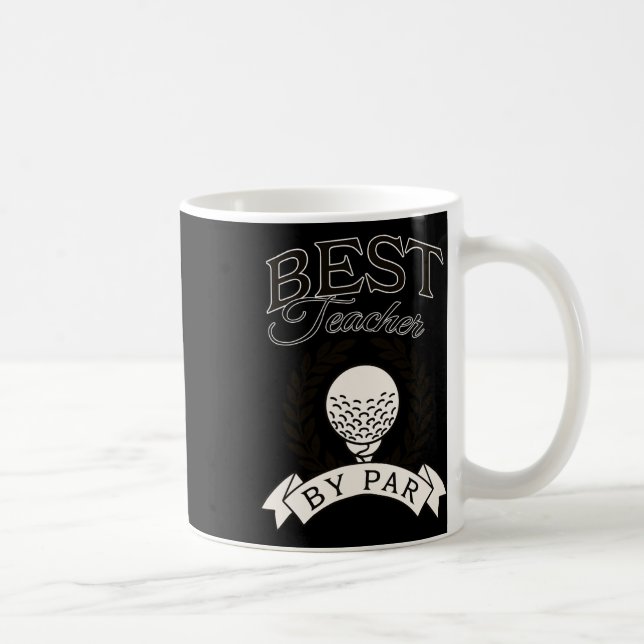 Taza De Café Best Teacher By Par Funny Golf Golfer  (Derecha)