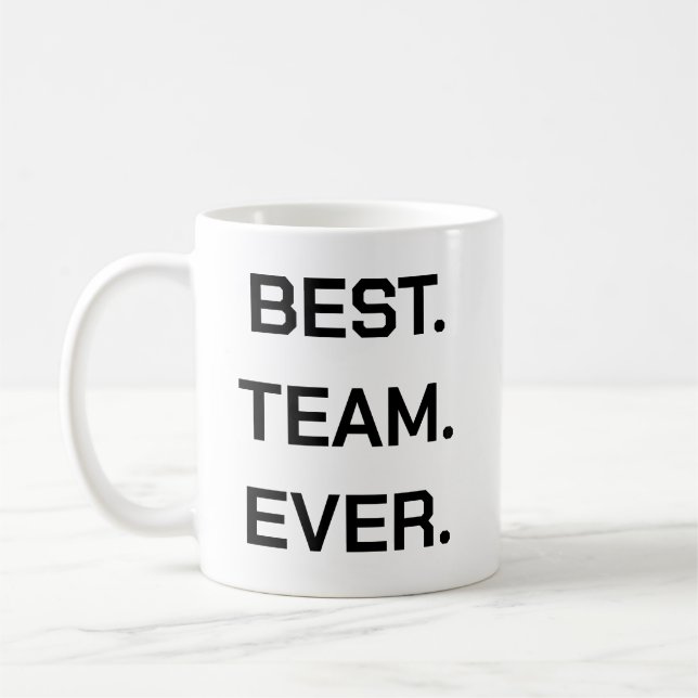 Taza De Café Best Team Ever | Fun Modern Team Appreciation (Izquierda)