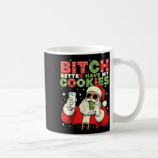 Taza De Café Better Have My Cookies Santa Claus Christmas Funny (Derecha)