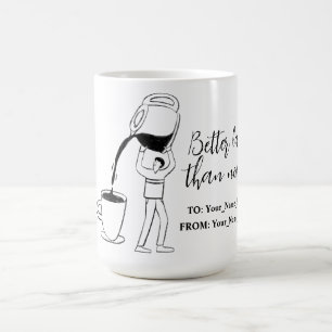 Taza De Café Better latte than never! white