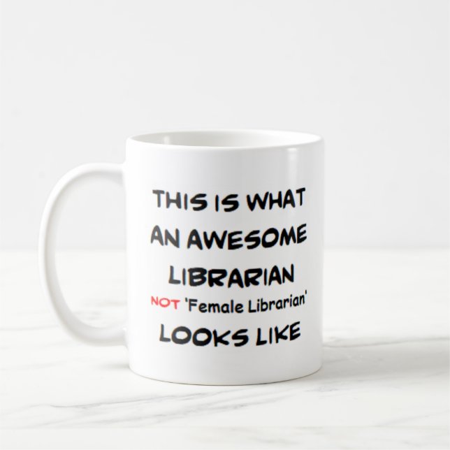 Taza De Café bibliotecario no mujer bibliotecaria, increíble (Izquierda)