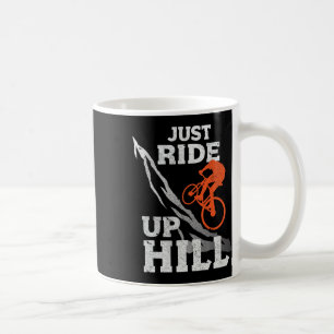 Taza De Café Bicicleta de montaña - Solo monta en bicicleta de 