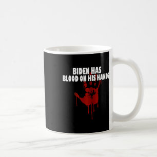 Taza De Café Biden Tiene Sangre En Sus Manos, El Anti Biden Tra