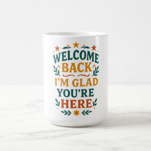 Taza De Café Bienvenida de vuelta me alegra que estés aquí retr